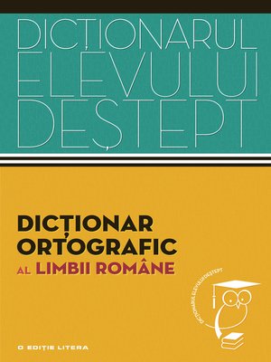 cover image of Dicționarul elevului deștept--Dicționar ortografic al limbii române